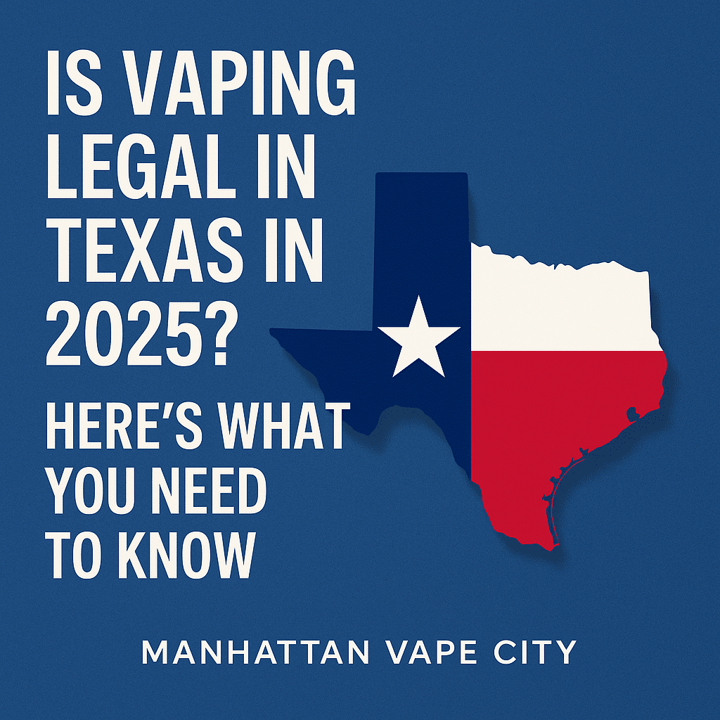 "Is Vaping Legal in Texas in 2025 – Manhattan Vape City Info Graphic"